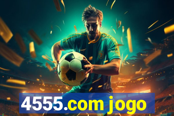 4555.com jogo